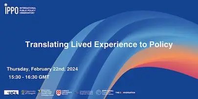 image of OPPO: Translating Lived Experience to Policy, 22 Feb 2024