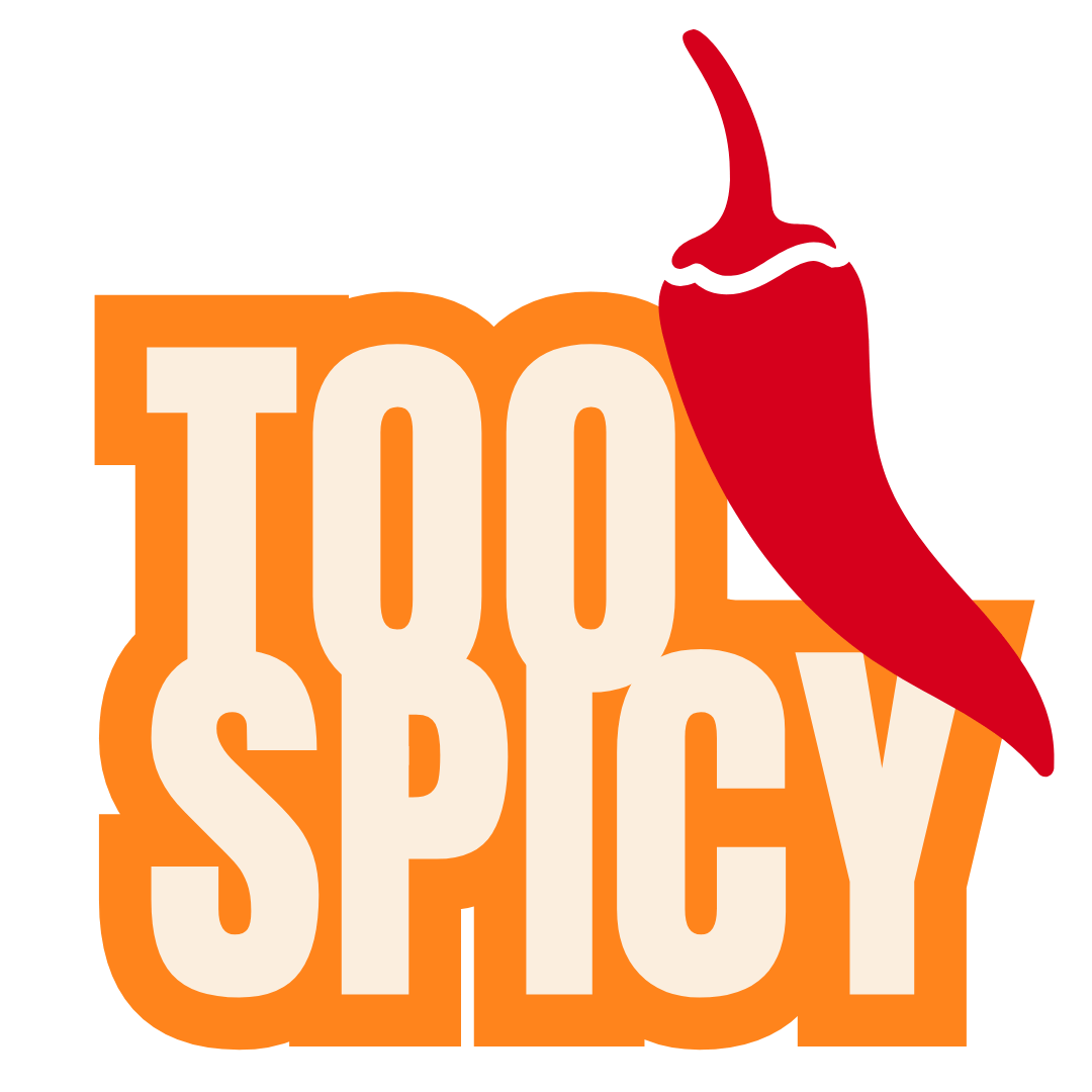 Too spicy