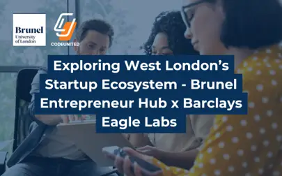 image of Brunel Entrepreneur Hub x Barclays Eagle Labs | Exploring West London's Startup Ecosystem