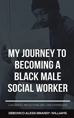 book cover of My journey to becoming a Black male social worker