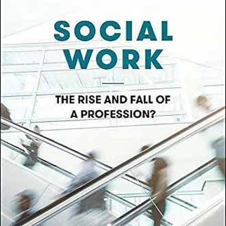 Social work: The rise and fall of a profession? - book review