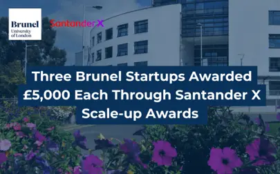 image of Three Brunel Startups Awarded £5,000 Each Through Santander X Scale-up Awards